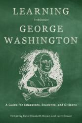 Learning Through George Washington (ISBN: 9780813955841)