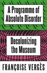 A Programme of Absolute Disorder (ISBN: 9780745352619)
