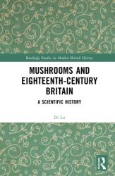 Mushrooms and Eighteenth-Century Britain (ISBN: 9781041408055)