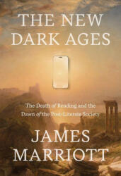 The Dawn of the Post-Literate Society - MARRIOTT JAMES (ISBN: 9780385552943)