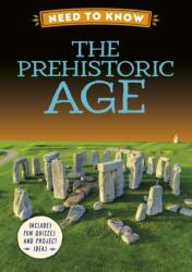 Need to Know: The Prehistoric Age (ISBN: 9781526331236)