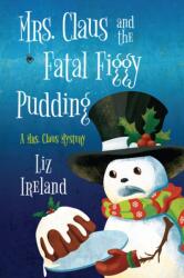 Mrs. Claus and the Fatal Figgy Pudding (ISBN: 9781496763013)