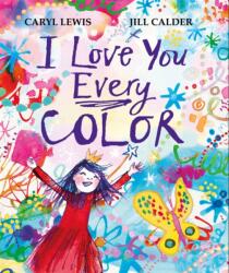I Love You Every Colour (ISBN: 9781035096442)