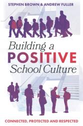 Building a Positive School Culture (ISBN: 9781837420964)