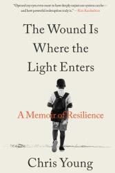 The Wound Is Where the Light Enters (ISBN: 9780316607575)