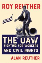 Roy Reuther and the UAW (ISBN: 9781611865301)