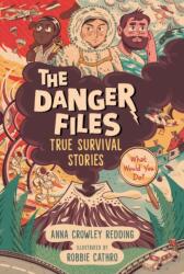 Danger Files: True Survival Stories (ISBN: 9781536213423)