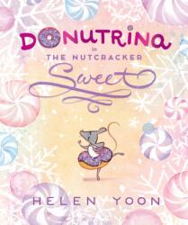 Donutrina in The Nutcracker Sweet (ISBN: 9781536239676)