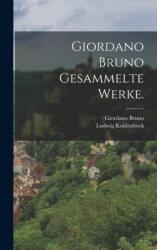 Giordano Bruno Gesammelte Werke (ISBN: 9781016013321)