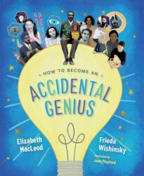 How to Become an Accidental Genius (ISBN: 9781459816763)