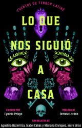 Lo que nos siguio a casa, Spanish-language edition of Something Followed Us Home (ISBN: 9781668092194)