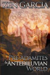 Pre-Adamites And The Antediluvian World (ISBN: 9781716895067)