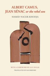 Albert Camus, Jean Senac, or The Rebel Son (ISBN: 9781611863178)