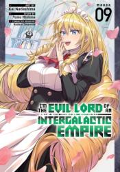 I'm the Evil Lord of an Intergalactic Empire! (Manga) Vol. 9 (ISBN: 9798898631949)