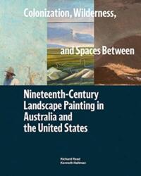 Colonization, Wilderness, and Spaces Between (ISBN: 9780932171696)