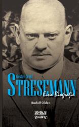 Gustav Ernst Stresemann. Eine Biographie (ISBN: 9783958016446)