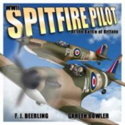 WWII Spitfire Pilot: In the Battle of Britain (ISBN: 9780993384240)