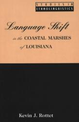 Language Shift in the Coastal Marshes of Louisiana (ISBN: 9780820449807)