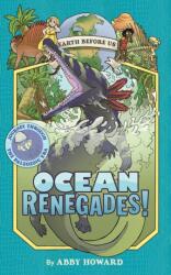 Ocean Renegades! (Earth Before Us #2): Journey through the Paleozoic Era (ISBN: 9781419731365)