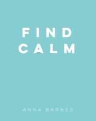 Find Calm (ISBN: 9781849539869)