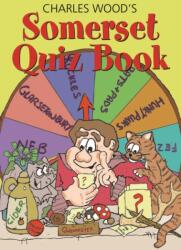 Charles Wood's Somerset Quiz Book (ISBN: 9781841149684)