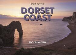 The Spirit of the Dorset Coast (ISBN: 9781906887674)