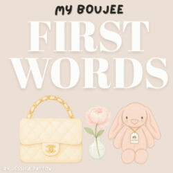 My Boujee First Words - Jessica Patton (ISBN: 9781067638832)