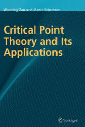 Critical Point Theory and Its Applications - Wenming Zou, Martin Schechter (ISBN: 9780387329659)