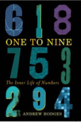 One to Nine: The Inner Life of Numbers - Andrew Hodges (ISBN: 9781904977759)