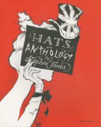Hats: An Anthology - Stephen Jones, Oriole Cullen (ISBN: 9781851777471)