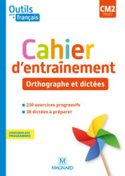 Outils pour le Français CM2 - Cahier d'entraînement - Orthographe et dictées - BARTHOMEUF-SCHILLINGER, LAHOZ (ISBN: 9782210505339)