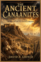The Ancient Canaanites - David A. Griner (2026)