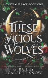 These Vicious Wolves - Scarlett Snow, G. Bailey (2023)