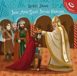 Igaz mese Szent István királyról (ISBN: 9786156630834)