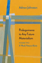 Prolegomena to Any Future Materialism - Adrian Johnston (ISBN: 9780810140622)