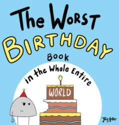 Worst Birthday Book in the Whole Entire World - Joey Acker (ISBN: 9781951046064)