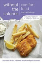 Comfort Food Without the Calories - Justine Pattison (ISBN: 9781409154693)