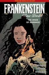 Frankenstein: New World Volume 3--The Speed of Darkness - Christopher Golden, Thomas Sniegoski, Peter Bergting, Michelle Madsen (ISBN: 9781506745923)