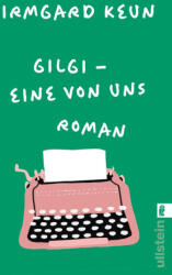 Gilgi - eine von uns - Irmgard Keun (ISBN: 9783548073064)