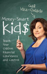 Money-Smart Kids - Gail Vaz-Oxlade (ISBN: 9781443412292)