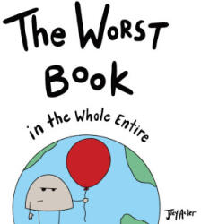Worst Book in the Whole Entire World - Joey Acker (ISBN: 9781732745698)