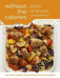 Easy One Pot Without the Calories - Justine Pattison (ISBN: 9781409154792)