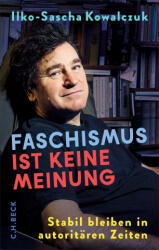 Faschismus ist keine Meinung - Ilko-Sascha Kowalczuk (2026)