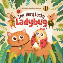 The Very Lucky Ladybug - Irina Priscaru, Elizabeth Hamilton-Guarino (2024)
