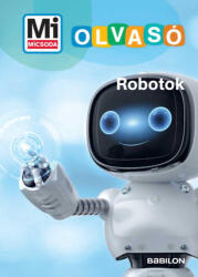 Robotok - Mi Micsoda Olvasó (ISBN: 9789632947969)