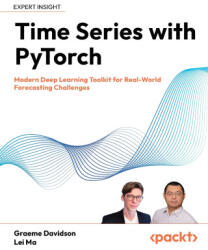 Time Series with PyTorch - Graeme Davidson, Lei Ma (ISBN: 9781805128182)