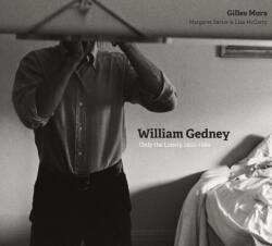 William Gedney - Gilles Mora, Margaret Sartor, Lisa McCarty (ISBN: 9781477314838)
