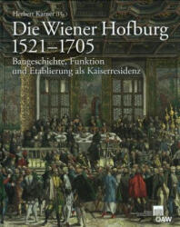 Die Wiener Hofburg 1521-1705 - Herbert Karner, Artur Rosenauer (ISBN: 9783700176572)