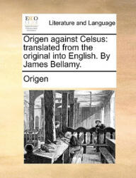 Origen Against Celsus - Origen (ISBN: 9781140918233)
