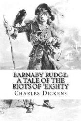 Barnaby Rudge: A Tale of the Riots of 'Eighty Charles Dickens - DICKENS, Paula Benitez (ISBN: 9781540736505)